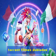 torrent filmes dublados